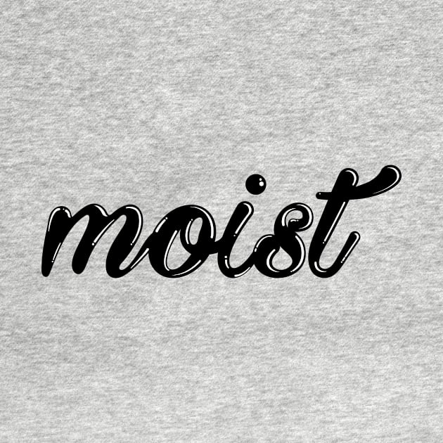 moist by SMcGuire